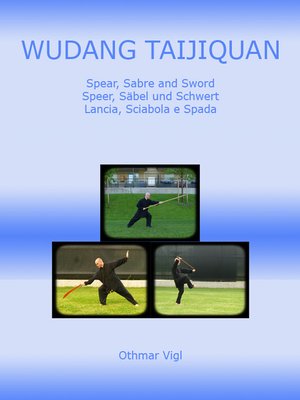cover image of Wudang Taijiquan Spear, Sabre and Sword Speer, Säbel und Schwert Lancia, Sciabola e Spada